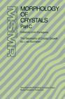 Morphology of Crystals: Part A: Fundamentals Part B: Fine Particles, Minerals and Snow Part C: The Geometry of Crystal Growth by Jaap Van Such (Materials Science of Minerals and Rocks) Cover Image
