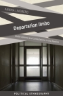 Deportation Limbo: State Violence and Contestations in the Nordics By Annika Lindberg Cover Image