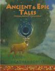 Ancient and Epic Tales: From Around the World By Heather Forest Cover Image