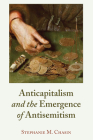 Anticapitalism and the Emergence of Antisemitism Cover Image