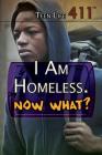 I Am Homeless. Now What? (Teen Life 411) Cover Image