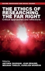 The Ethics of Researching the Far Right: Critical Approaches and Reflections By Antonia Vaughan (Editor), Joan Braune (Editor), Meghan Tinsley (Editor) Cover Image