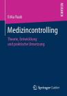 Medizincontrolling: Theorie, Entwicklung Und Praktische Umsetzung Cover Image