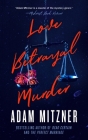 Love Betrayal Murder By Adam Mitzner Cover Image
