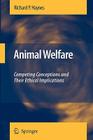 Animal Welfare: Competing Conceptions and Their Ethical Implications By Richard P. Haynes Cover Image