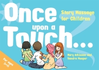 Once Upon a Touch...: Story Massage for Children By Mary Atkinson, Sandra Hooper Cover Image