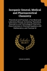 Inorganic General, Medical and Pharmaceutical Chemistry: Theoretical and Practical; a Text-Book and Laboratory Manual, Containing Theoretical, Descrip Cover Image