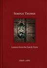 Simple Things: Lessons from the Family Farm By Jerry Apps Cover Image