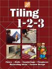 The Home Depot Tiling 1-2-3: Floors, Walls, Countertops, Fireplaces, Decorating Ideas, Custom Design By Charlie Wing, Jim Swanson (Illustrator), Jim Swanson (Manufactured by) Cover Image