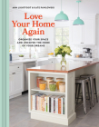 Love Your Home Again: Organize Your Space and Uncover the Home of Your Dreams By Ann Lightfoot, Kate Pawlowski Cover Image