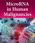 Microrna in Human Malignancies By Massimo Negrini (Editor), George A. Calin (Editor), Carlo M. Croce (Editor) Cover Image