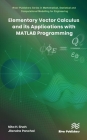 Elementary Vector Calculus and Its Applications with MATLAB Programming Cover Image