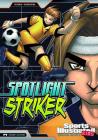 Spotlight Striker (Sports Illustrated Kids Graphic Novels) By Gerardo Sandoval (Illustrator), Benny Fuentes (Inked or Colored by), Blake A. Hoena Cover Image
