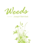 Weeds By Joseph Bahribek Cover Image
