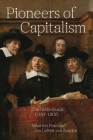 Pioneers of Capitalism: The Netherlands 1000-1800 (Princeton Economic History of the Western World #120) By Maarten Prak, Jan Luiten Van Zanden Cover Image