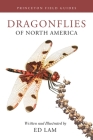 Dragonflies of North America (Princeton Field Guides #167) Cover Image