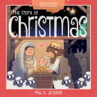 The Story of Christmas: Rhyming Bible Fun for Kids! By Phil A. Smouse, Phil A. Smouse (Illustrator) Cover Image