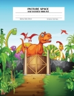 Picture Space And Dashed Midline: Dotted Midline and Picture Space - Grades K-2 School Exercise Book - 100 Story Pages - Dinosaur By Jerry Kranz Cover Image