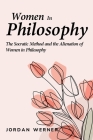 The Socratic Method and the Alienation of Women in Philosophy Cover Image