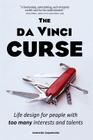 The da Vinci CURSE: Life design for people with too many interests and talents By Leonardo Lospennato Cover Image
