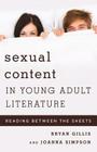 Sexual Content in Young Adult Literature: Reading between the Sheets (Studies in Young Adult Literature #48) Cover Image