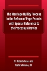 The Marriage Nullity Process in the Reform of Pope Francis with Special Reference to the Processus Brevoir By Roberto Rosas, Yeshica Umaña Jcl (Joint Author) Cover Image