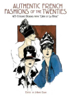 Authentic French Fashions of the Twenties: 413 Costume Designs from l'Art Et La Mode (Dover Fashion and Costumes) By Joanne Olian (Editor) Cover Image