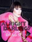 Alright Darling?: The Contemporary Drag Scene By Greg Bailey Cover Image