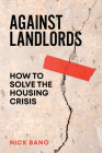 Against Landlords: How to Solve the Housing Crisis Cover Image