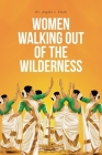 Women Walking Out of the Wilderness Cover Image