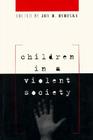 Children in a Violent Society By Joy D. Osofsky, PhD (Editor) Cover Image