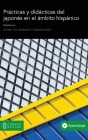 Prácticas y didácticas del japonés en el ámbito hispánico By Kyoko Ito-Morales (Editor), Sayaka Kato (Editor) Cover Image