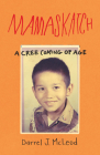 Mamaskatch: A Cree Coming of Age Cover Image