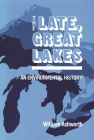 Late, Great Lakes: An Environmental History (Great Lakes Books) Cover Image