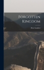 Forgotten Kingdom By Peter Goullart Cover Image