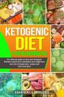Ketogenic diet for beginners: The ultimate guide on how start ketogenic lifestyle, reboot your metabolism and weight loss and a lot of simple keto r Cover Image