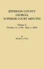 Jefferson County, Georgia, Superior Court Minutes, Volume I: October 11, 1796-May 5, 1800 By Michael A. Ports Cover Image
