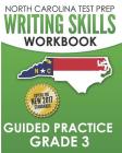 NORTH CAROLINA TEST PREP Writing Skills Workbook Guided Practice Grade 3: Develops the Writing Skills in North Carolina's English Language Arts Standa By E. Hawas Cover Image