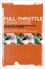 Full-Throttle Franchise: The Culture, Business and Politics of Fast & Furious By Joshua Gulam (Editor), Fraser Elliott (Editor), Sarah Feinstein (Editor) Cover Image