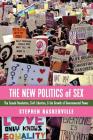 The New Politics of Sex: The Sexual Revolution, Civil Liberties, and the Growth of Governmental Power By Stephen Baskerville Cover Image