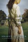The Ballad of Frankie Silver: A Ballad Novel (Ballad Novels #5) Cover Image