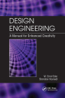 Design Engineering: A Manual for Enhanced Creativity By W. Ernst Eder, Stanislav Hosnedl Cover Image