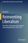 Reinventing Liberalism: The Politics, Philosophy and Economics of Early Neoliberalism (1920-1947) Cover Image