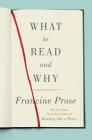 What to Read and Why By Francine Prose Cover Image