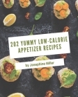 202 Yummy Low-Calorie Appetizer Recipes: Making More Memories in your Kitchen with Yummy Low-Calorie Appetizer Cookbook! By Josephine Miller Cover Image