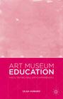 Art Museum Education: Facilitating Gallery Experiences By Olga Hubard Cover Image