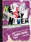 Never Say Never: The Survival Journal (Campus Edition) Cover Image