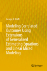 Modeling Correlated Outcomes Using Extensions of Generalized Estimating Equations and Linear Mixed Modeling Cover Image
