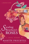 Stealing Benefacio's Roses By Martín Prechtel, Martín Prechtel (Illustrator) Cover Image