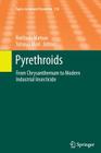 Pyrethroids: From Chrysanthemum to Modern Industrial Insecticide (Topics in Current Chemistry #314) By Noritada Matsuo (Editor), Tatsuya Mori (Editor) Cover Image